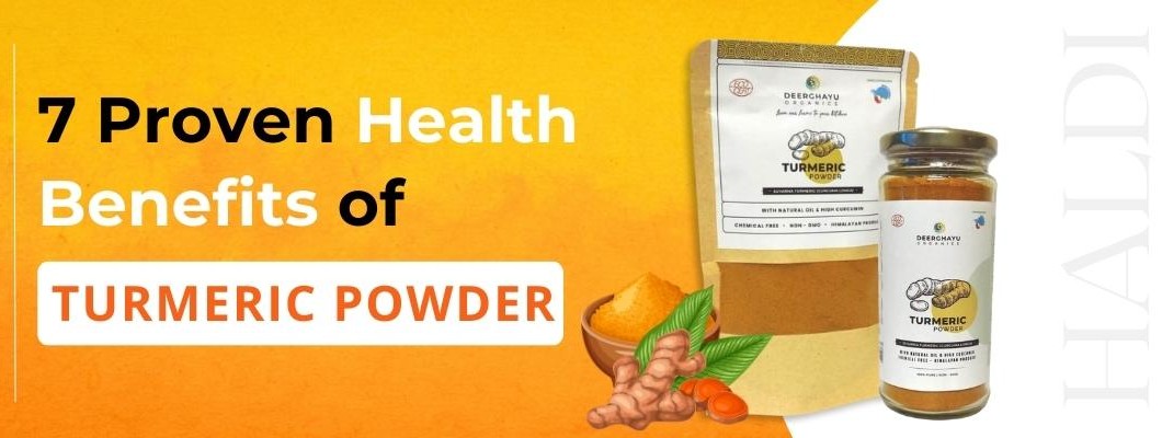 7 Proven Health Benefits of Turmeric Powder